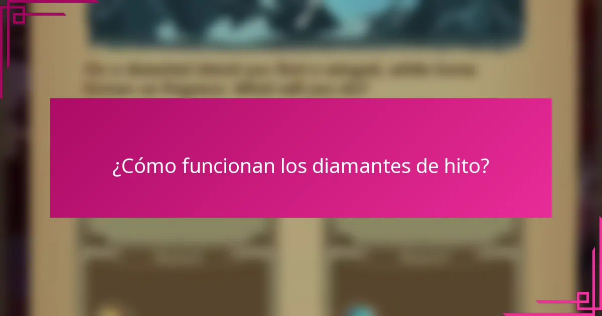 ¿Cómo funcionan los diamantes de hito?