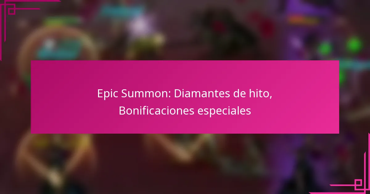 Epic Summon: Diamantes de hito, Bonificaciones especiales