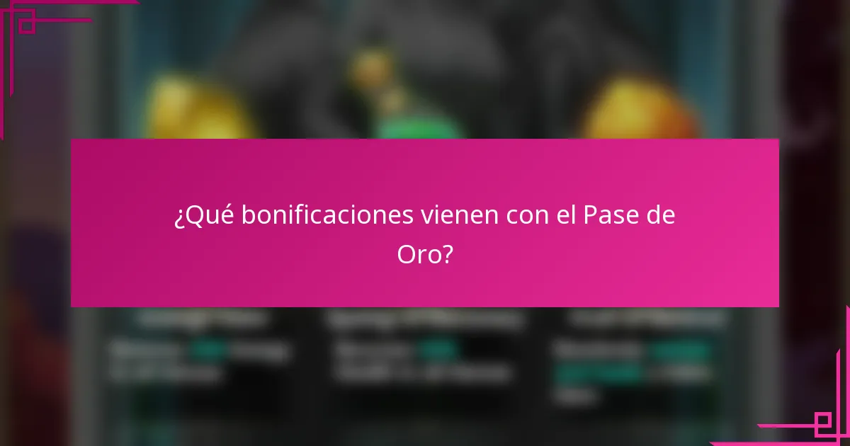 ¿Qué bonificaciones vienen con el Pase de Oro?